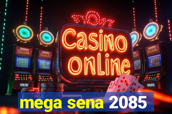 mega sena 2085